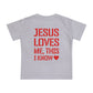 Gray toddler t-shirt by Praise Society with red text 'Jesus loves me, this I know' on a white background 
