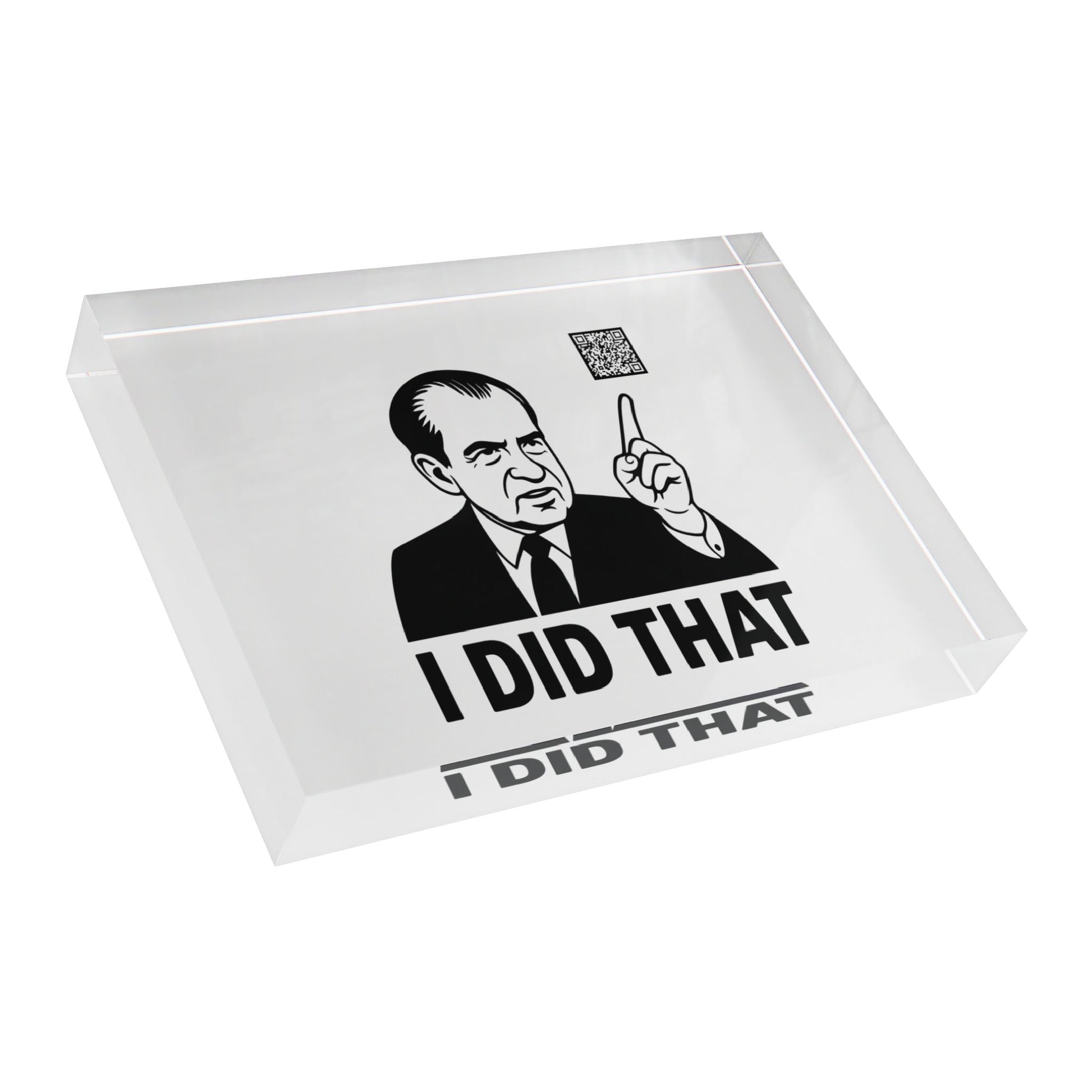 1971 Decorative Nixon 'I Did That' Acrylic Desk Block - SVRN Society