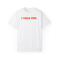 HFSP - I TOLD YOU SO / T-Shirt - SVRN_T - The Orange Habit