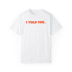 HFSP - I TOLD YOU SO / T-Shirt - SVRN_T - The Orange Habit