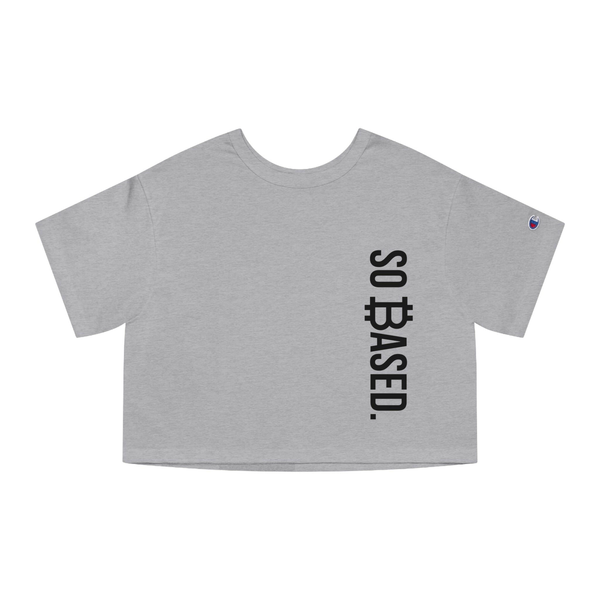 So Based / Champion Cropped Bitcoin T-shirt - Nikki Nakamoto - The Orange Habit