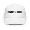White foam trucker cap with 'PRIVACY ≠ CRIME' text on a white background