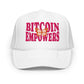 Bitcoin Empowers / Foam Trucker Hat - SVRN_T Hats - The Orange Habit