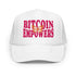 Bitcoin Empowers / Foam Trucker Hat - SVRN_T Hats - The Orange Habit